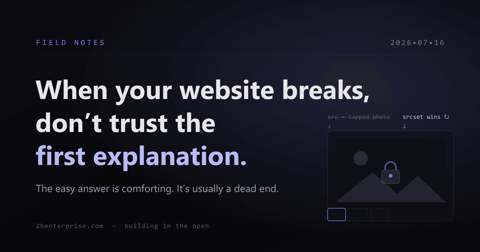 When Your Website Breaks, Don't Trust the First Explanation