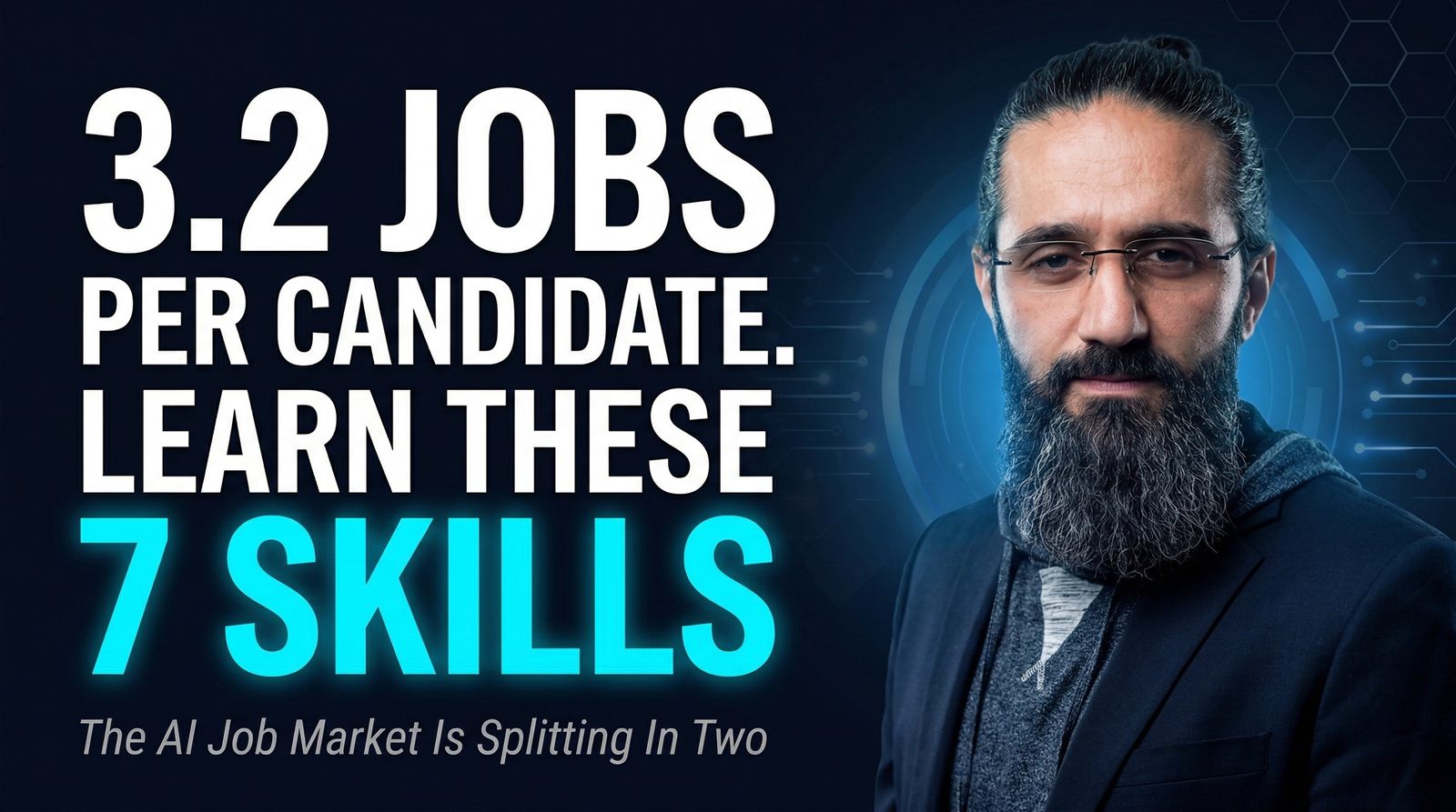 3.2 jobs per candidate — learn these 7 AI skills